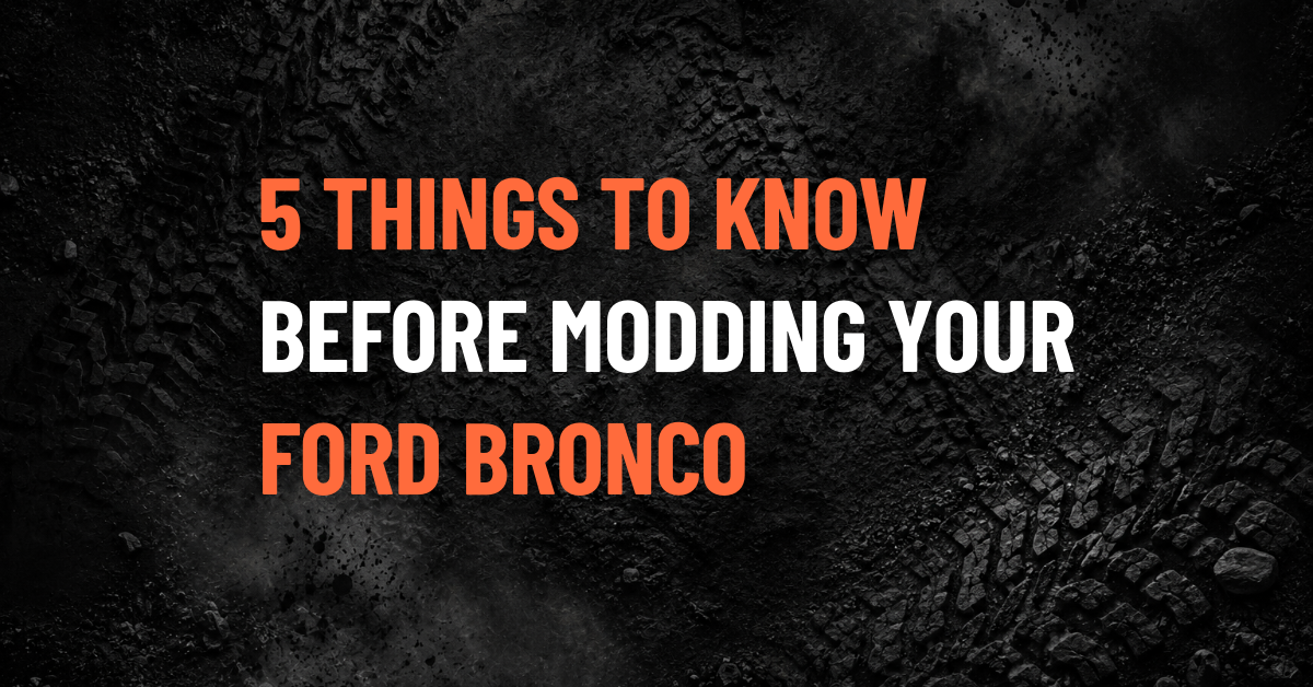 5 Things to Figure Out Before You Mod Your Ford Bronco